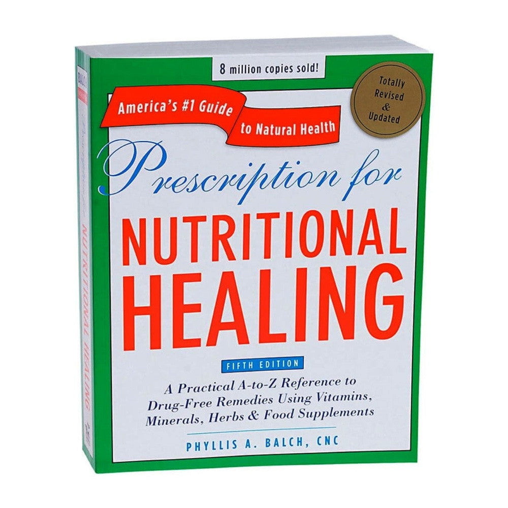 Prescription for Nutritional Healing, Fifth Edition: A Practical A-to-Z Referenc, 1 Ea