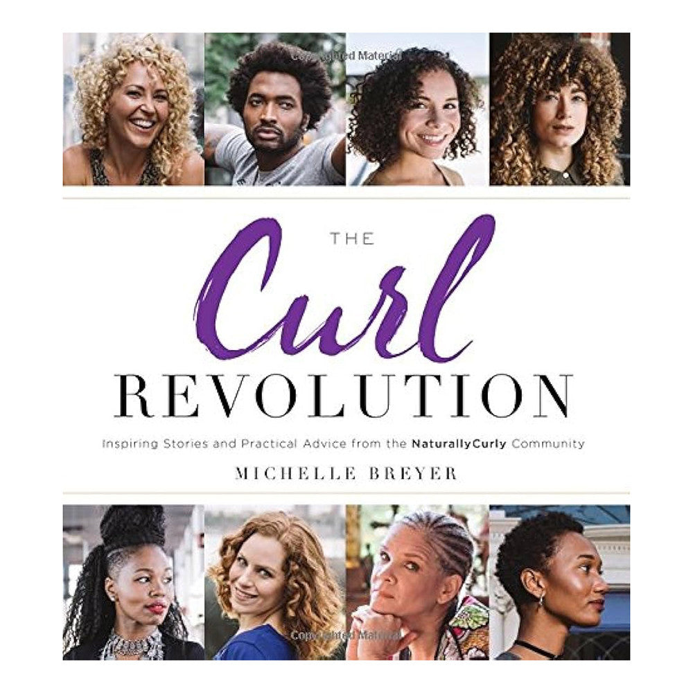 The Curl Revolution Inspiring Stories and Practical Advice from the NaturallyCurly Community Book, 1 Ea